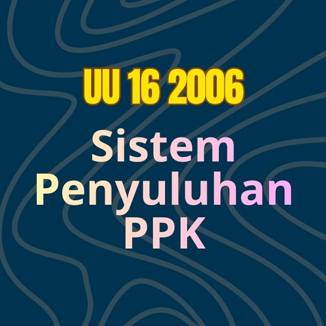 UU No. 16 Tahun 2006 Sistem Penyuluhan Pertanian, Perikanan, dan Kehutanan