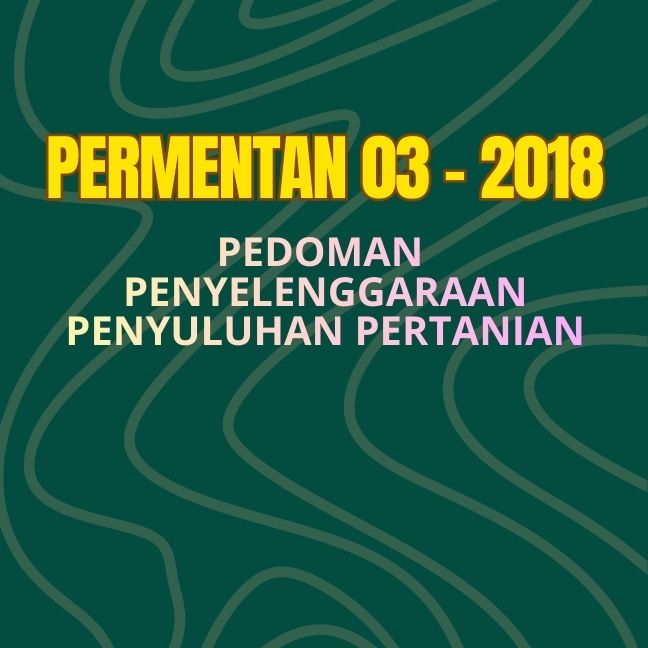 Permentan No. 03 tahun 2018 tentang PEDOMAN PENYELENGGARAAN PENYULUHAN PERTANIAN