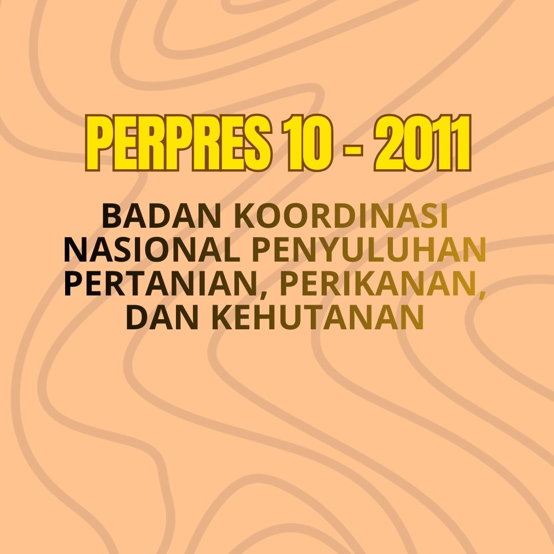Perpres No. 10 Tahun 2011 tentang Badan Koordinasi Nasional Penyuluhan Pertanian, Perikanan, dan Kehutanan