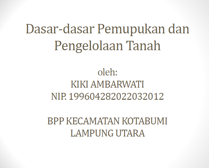 Dasar-dasar Pemupukan dan Pengelolaan Tanah