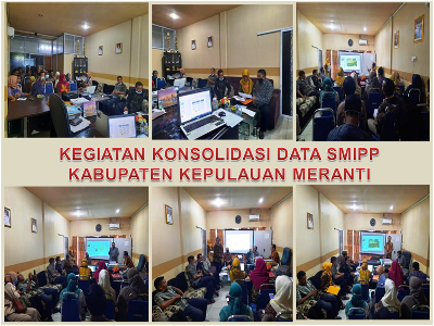 KEGIATAN KONSOLIDASI DATA SMIPP KABUPATEN KEPULAUAN MERANTI