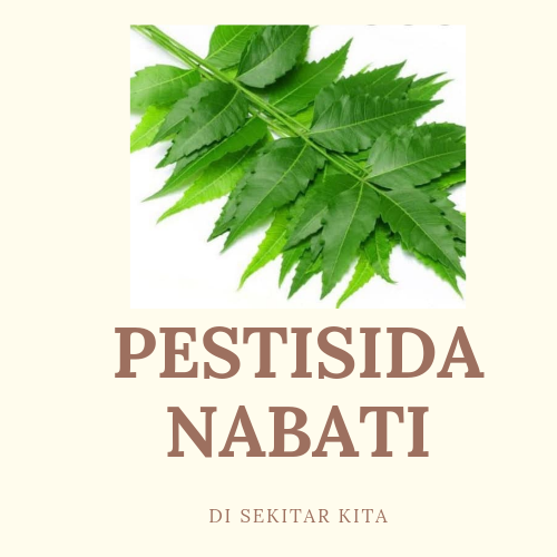 PESTISIDA NABATI MENUJU PERTANIAN RAMAH LINGKUNGAN