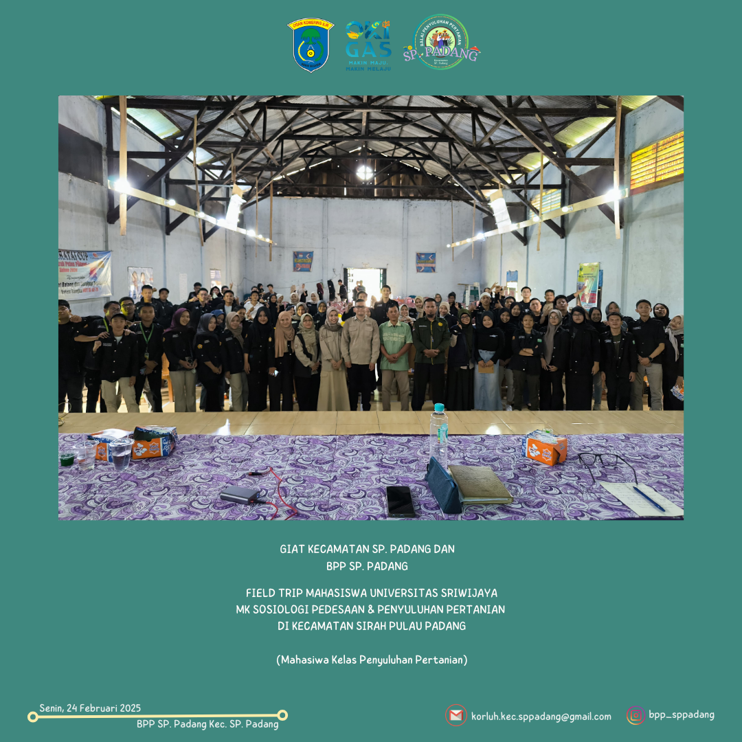 GIAT KECAMATAN SIRAH PULAU PADANG MENERIMA KEDATANGAN MAHASISWA UNIVERSITAS SRIWIJAYA (UNSRI) MATA KULIAH SOSIOLOGI PEDESAAN DAN PENYULUHAN PERTANIAN